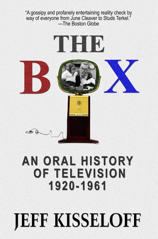 The Box: An Oral History of Television, 1920-1961 - cover