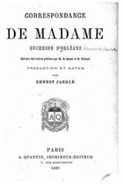 Correspondance de Madame Duchesse d'Orleans