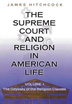 The Supreme Court and Religion in American Life, - The Odyssey of the Religion Clauses