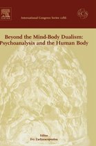 Beyond the Mind-Body Dualism: Psychoanalysis and the Human Body