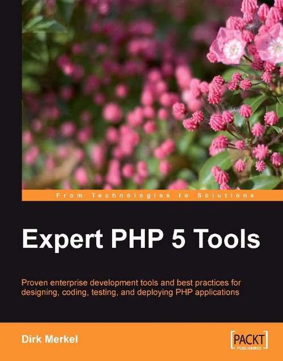 Expert PHP 5 Tools - Dirk Merkel