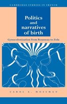 Cambridge Studies in FrenchSeries Number 41- Politics and Narratives of Birth