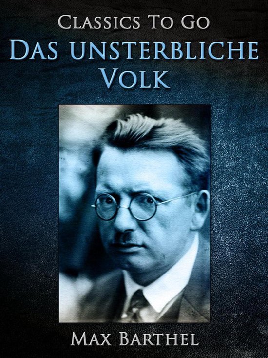 Classics To Go Das unsterbliche Volk (ebook), Max Barthel 9783958642621 Boeken