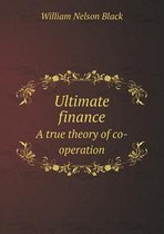 Ultimate Finance a True Theory of Co-Operation