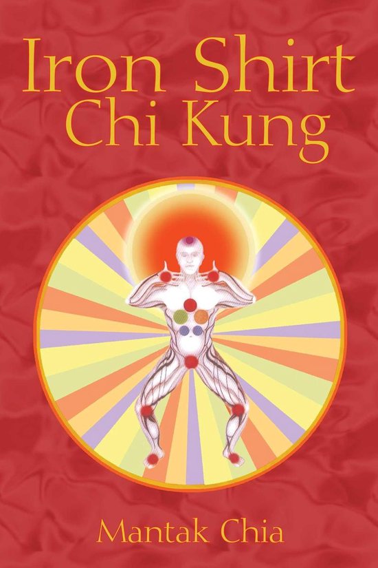 鉄布彩功 Iron Shirt Chi Kung 1 Iron Shirt Chi Kung (ebook), Mantak Chia | 9781594778834 | Boeken