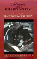 Confessions from a Hell Bound Taxi, Book IV: The Fences of Freedom