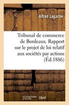 Sciences Sociales- Tribunal de Commerce de Bordeaux. Rapport Sur Le Projet de Loi Relatif Aux Sociétés Par Actions