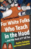 Race, Education, and Democracy - For White Folks Who Teach in the Hood... and the Rest of Y'all Too