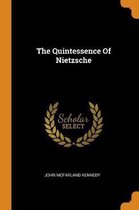 The Quintessence of Nietzsche