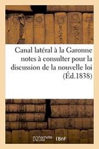 Savoirs Et Traditions- Canal Latéral À La Garonne: Notes À Consulter Pour La Discussion de la Nouvelle Loi