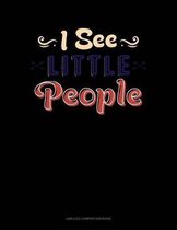 I See Little People