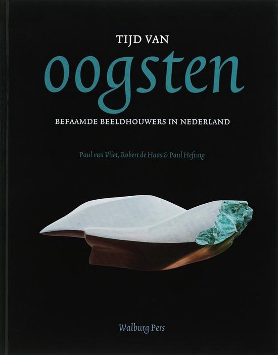 Cover van het boek 'Tijd van oogsten / druk 1' van Rick de Haas en Paul van Vliet