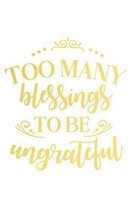 Too Many Blessings to Be Ungrateful