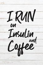 I Run on Insulin and Coffee