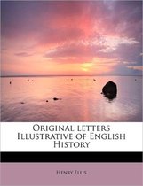 Original Letters Illustrative of English History