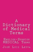 A Dictionary of Medical Terms