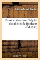 Considerations Sur L'Hopital Des Alienes de Bordeaux
