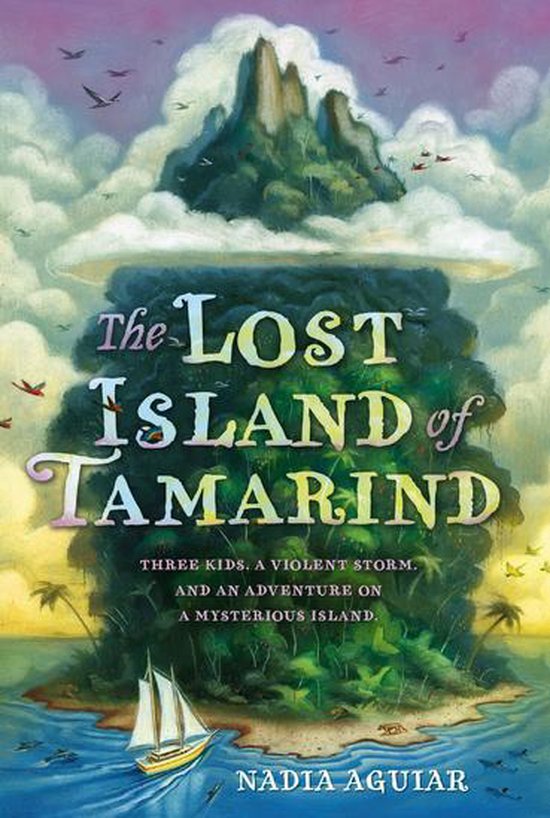 The Lost Island of Tamarind by Nadia Aguiar