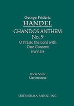 Chandos Anthem- O Praise the Lord with One Consent, HWV 254