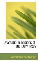 Dramatic Traditions of the Dark Ages