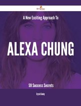 A New- Exciting Approach To Alexa Chung - 59 Success Secrets