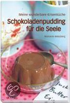 Schokoladenpudding für die Seele