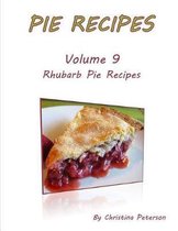 Pie Recipes Volume 9 Rhubarb Pie Recipes