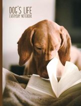 Dog's Life: Everyday Notebook - College Ruled