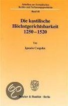 Die Kastilische Hochstgerichtsbarkeit 1250 - 1520