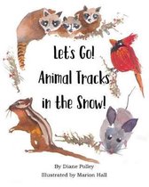 Let's Go! Animal Tracks in the Snow!