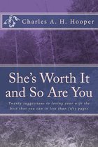 She's Worth It and So Are You