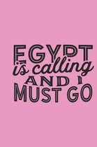 Egypt Is Calling And I Must Go