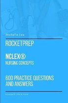 RocketPrep NCLEX(R) Nursing Concepts 600 Practice Questions and Answers