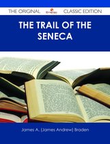 The Trail of the Seneca - The Original Classic Edition