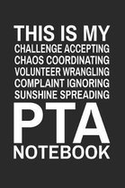 This is My Challenge Accepting Chaos Coordinating Volunteer Wrangling Complaint Ignoring Sunshine Spreading PTA Notebook