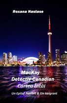 MacKay: Detectiv Canadian Cartea Întâi