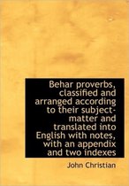 Behar Proverbs, Classified and Arranged According to Their Subject-Matter and Translated Into Englis