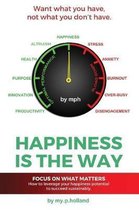 Happiness Is the Way