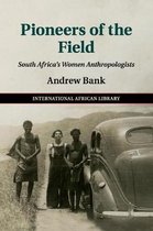 The International African LibrarySeries Number 51- Pioneers of the Field
