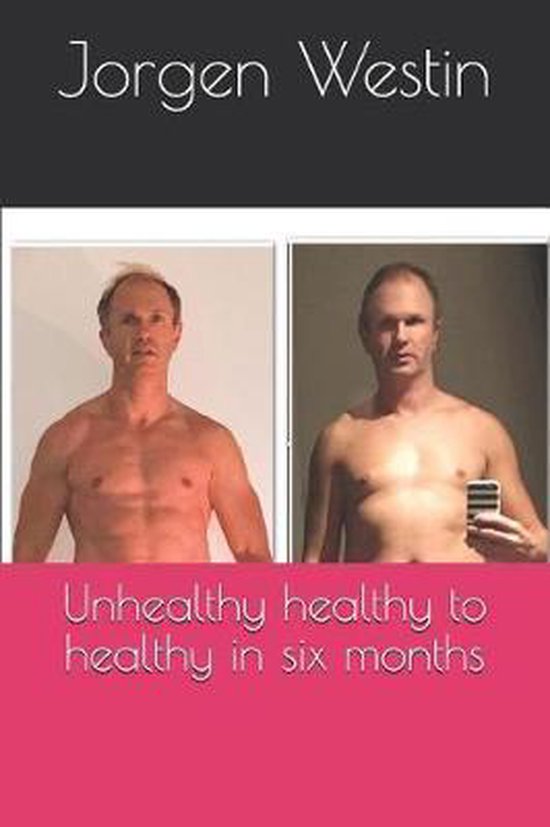 Unhealthy healthy to healthy in six months - cover