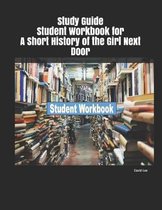 Study Guide Student Workbook for a Short History of the Girl Next Door