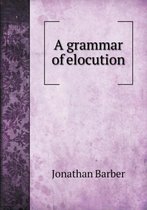 A grammar of elocution