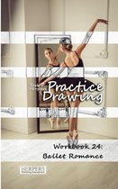 Practice Drawing- Practice Drawing - Workbook 24