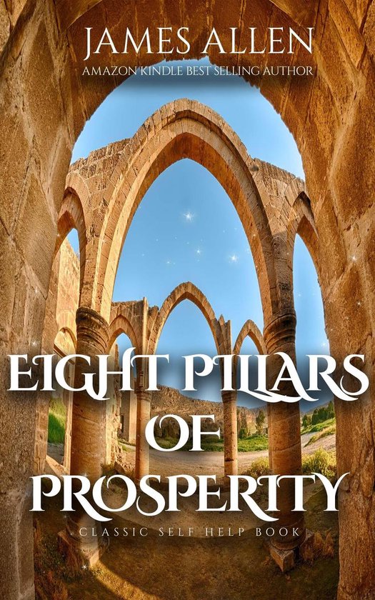 Eight Pillars of Prosperity Classic Self Help Book (ebook), James