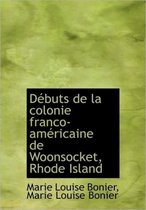 D Buts de La Colonie Franco-Am Ricaine de Woonsocket, Rhode Island