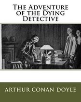 The Adventure of the Dying Detective