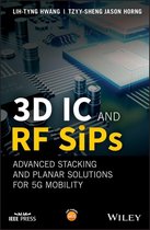 IEEE Press - 3D IC and RF SiPs: Advanced Stacking and Planar Solutions for 5G Mobility
