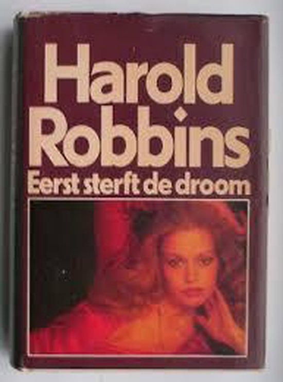 Eerst sterft de droom - Harold Robbins - cover