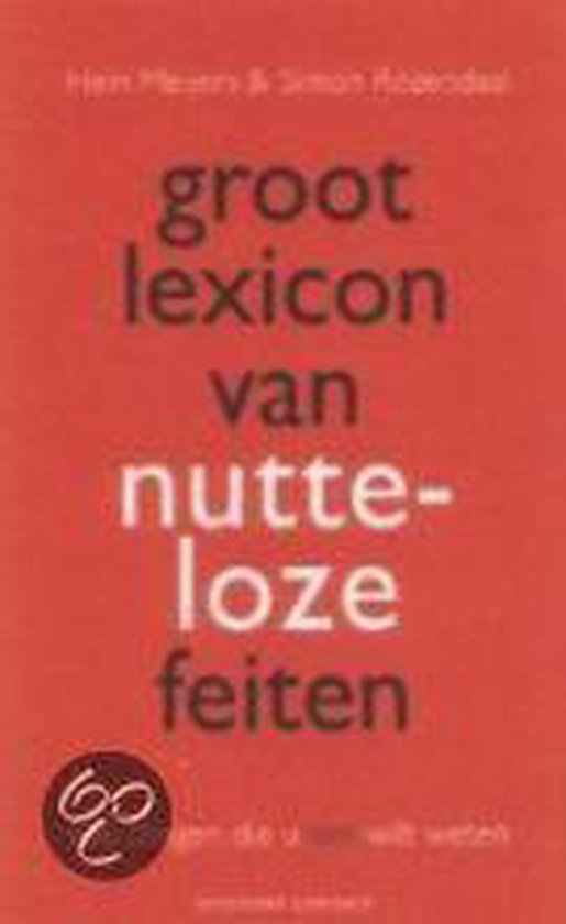 Groot Lexicon Nutteloze Feiten Dl 1