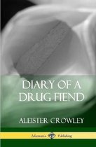 Diary of a Drug Fiend (Hardcover)